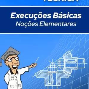 Livro 05: Desenho tecnico mecânico - perspectivas e vistas planificadas